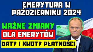 🔴EMERYTURA W PAŹDZIERNIKU 2024 WAŻNE ZMIANY DLA EMERYTÓW DATY I KWOTY PŁATNOŚCI [upl. by Sheree]