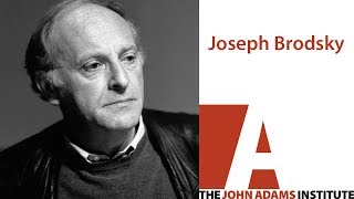 Joseph Brodsky  The John Adams Institute [upl. by Casmey958]