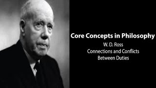 WD Ross Connections and Conflicts Between Duties  Philosophy Core Concepts [upl. by Farrell]