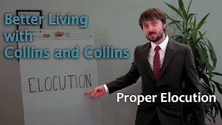 Proper Elocution  Better Living with Collins and Collins [upl. by Aram313]