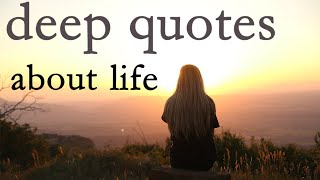 Deep Quotes About Life  Life Lessons With Audio [upl. by Peirce]