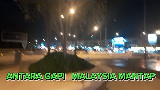 ANTARA GAPI MALAYSIA ANTAP [upl. by Calabrese]