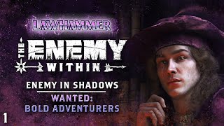 S1E1  Wanted Bold Adventurers  Enemy in Shadows 1  LAWhammer Enemy Within 1  WFRP Warhammer [upl. by Tanberg]