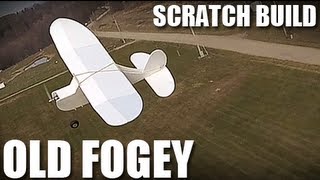 Flite Test  Old Fogey  SCRATCH BUILD [upl. by Kennedy544]