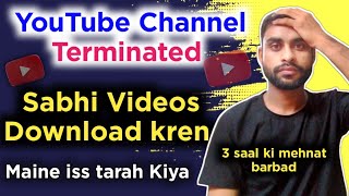 how to recover terminated youTube channel video  youTube channel suspended video download [upl. by Newman]