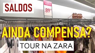 TOUR ZARA SALDOS AINDA COMPENSA [upl. by Onihc]