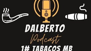 Podcast Dalberto 1 Tabacos MB [upl. by Ketty]