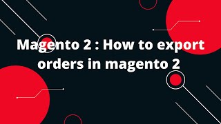 Magento 2  How to export orders  Export Orders  How to Export Orders to CSV in Magento 2 [upl. by Temme]