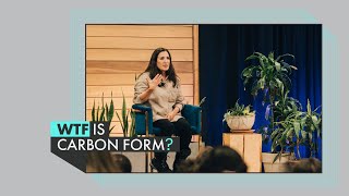 WTF is Carbon Form  Verda Alexander  See Change Sessions [upl. by Maddeu]