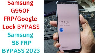 Samsung G950F FRPGoogle Lock Bypass  Samsung G950F FRP Bypass  samsung galaxy s8 frp bypass 2023 [upl. by Helsell]