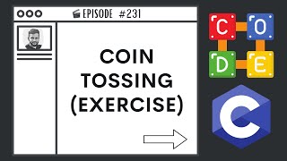 Coin Tossing Exercise  Ep 231  C Programming Language [upl. by Rennerb732]