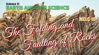 FOLDING AND FAULTING OF ROCKS  EARTH AND LIFE SCIENCE  SCIENCE 11  MELC 10 [upl. by Tabib]