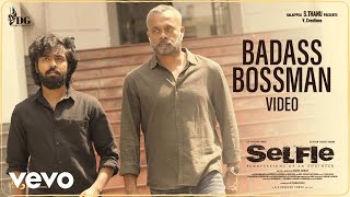 Selfie  Badass Bossman Video  GV Prakash Kumar  Gautham Vasudev Menon [upl. by Augy]