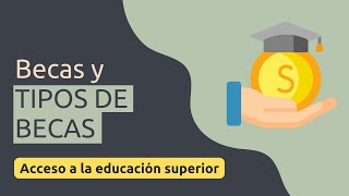 Qué es una beca y qué tipos de beca existen  Educación superior [upl. by Teddy]