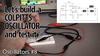 Demonstration and Discussion of Colpitts Oscillator 8  Oscillators [upl. by Dorette390]