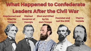 What Happened to Confederate Leaders After the Civil War [upl. by Nalra]