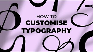 How To Manipulate amp Customise Typography For A Logo [upl. by Toby]