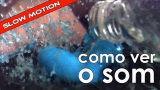 Como enxergar o som série de EXPERIÊNCIAS em slow motion [upl. by Swisher]