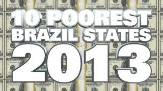 Top 10 Poorest States In Brazil 2013 [upl. by Landrum]