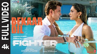 FIGHTER Bekaar Dil Full Video Hrithik Roshan Deepika VishalSheykhar Vishal Mishra Shilpa Rao [upl. by Lura431]