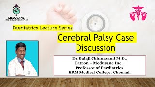 Cerebral Palsy  Pediatric Case Discussion  DrBalaji Chinnasami MD  Medusane [upl. by Amles]