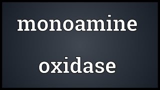 Monoamine oxidase Meaning [upl. by Llevra]