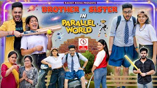 BROTHER  SISTER IN PARALLEL UNIVERSE  Rachit Rojha [upl. by Smallman]