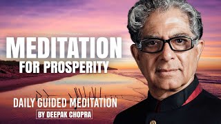 Meditation For Prosperity  Daily Guided Meditation by Deepak Chopra [upl. by Mascia]