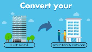 Convert your Pvt Ltd to LLP  Company conversion to Limited Liability Partnership [upl. by Steele]