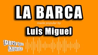 Luis Miguel  La Barca Versión Karaoke [upl. by Enuahs863]