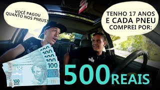 ELE TEM 17 ANOS E TEM UM CARRO DESSE  500 REAIS CADA PNEU [upl. by Ahsuas]