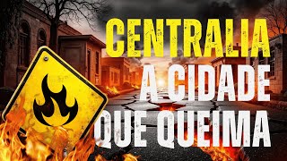 Centralia a cidade fantasma que está pegando fogo desde 1962 [upl. by Ahaelam]