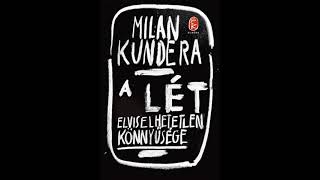 Milan Kundera A lét elviselhetetlen könnyűsége Ötödik rész Könnyű és nehéz [upl. by Stickney272]