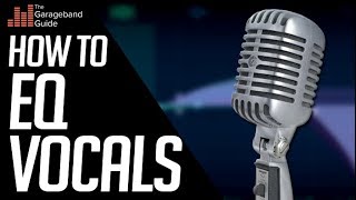 How To EQ Vocals in GarageBand [upl. by Loos624]