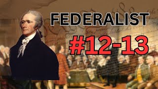 Federalist 1213 EXPLAINED  The Utility of the Union in Respect to Revenue [upl. by Chatwin]