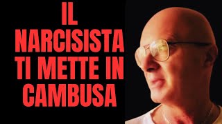 IL NARCISISTA TI METTE IN CAMBUSA [upl. by Fairfax]