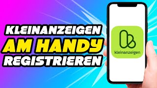 Ebay Kleinanzeigen registrieren Handy Anleitung [upl. by Karalee]