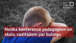 Notiks konference pedagogiem un skolu vadītājiem par bulingu [upl. by Finah]