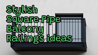 Balcony Railing Design with Square Pipe  Railing ideas by Square Pipe  Safety Railing Design [upl. by Erleena]