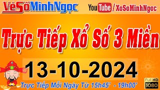 Xổ Số Minh Ngọc Trực Tiếp Xổ Số Ngày 13102024 KQXS Miền Nam XSMN Miền Trung XSMT Miền Bắc XSMB [upl. by Olrac]