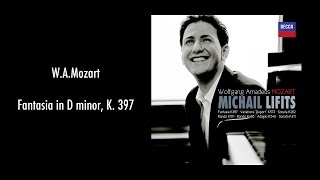 MICHAIL LIFITS PLAYS MOZART Fantasia in D minor K 397 [upl. by Anilatak]