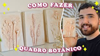 COMO FAZER QUADRO BOTÂNICO DE GESSO  DIY Botanical Plaster Casting Art [upl. by Mayyahk]