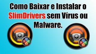 Como baixar e instalar o SlimDrivers sem vírus ou Malware [upl. by Uzia]