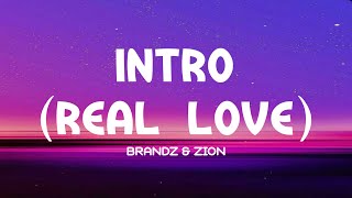 Brandz ft Zion  Intro Real Love Lyrics🎵 Extended Version  Tiktok Song [upl. by Netsrak353]