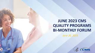 June 2023 CMS Quality Program BiMonthly Forum [upl. by Zwart]