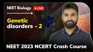 Genetic Disorders  Part  2  Principles of Inheritance and Variation  NCERT  Class 12  NEET [upl. by Coffin]