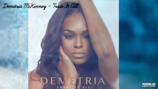 Demetria McKinney  Trade It All [upl. by Otiv674]