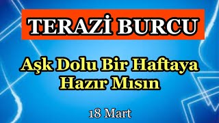 Terazi Burcu 18 Mart  24 Mart Burç Yorumları [upl. by Francois]