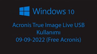 Acronis True Image Live USB Kullanımı 09092022 Free Acronis [upl. by Garnet]