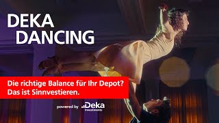 Deka Dancing  Vermögensaufbau mit der richtigen Balance [upl. by Assiar]